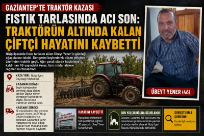 Fıstık Tarlasında Acı Son: Trakt&ouml;r&uuml;n Altında Kalan &Ccedil;ift&ccedil;i Hayatını Kaybetti