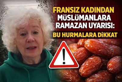 Fransız Kadından M&uuml;sl&uuml;manlara Ramazan Uyarısı: Bu Hurmalara Dikkat