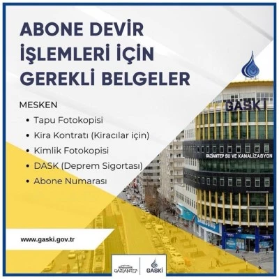 GASKİ’den Abone Devir İşlemleri İçin Gerekli Belgeler Açıklandı