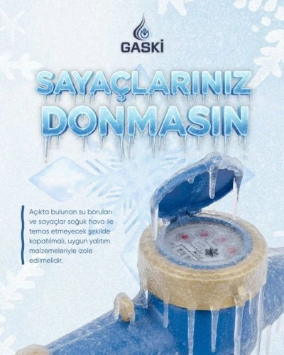 GASKİ&rsquo;den Don Uyarısı: Su Saya&ccedil;larınızı Koruyun