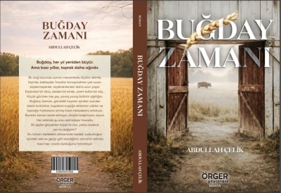 Gazeteci &Ccedil;elik&rsquo;ten edebiyat d&uuml;nyasına "Buğday Zamanı"
