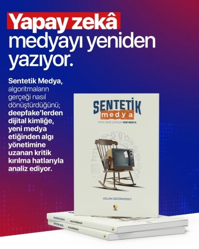 Gazeteci Yazar Değirmenci&rsquo;nin yeni kitabı &lsquo;Sentetik Medya&rsquo; piyasaya &ccedil;ıktı

