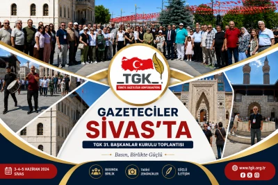 Gazeteciler Sivas'ta Bir Araya Geldi, TGK Başkanlar Kurulu Toplantısı Başladı