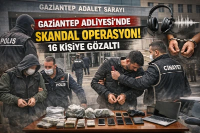 Gaziantep Adliyesi&rsquo;nde savcı, avukat, personel 16 Kişiye Operasyon!