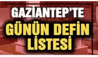 Gaziantep Defin Listesi 11/07/2026 Cumartesi
