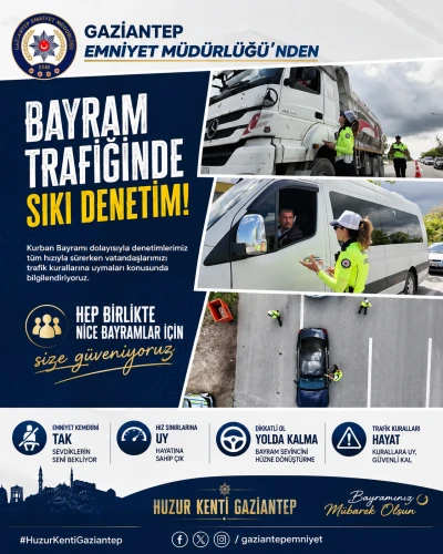 Gaziantep Emniyet M&uuml;d&uuml;rl&uuml;ğ&uuml;&rsquo;nden Bayram Trafiğinde Sıkı Denetim