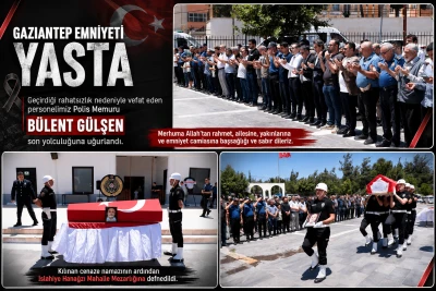  Gaziantep Emniyeti Yasta: Polis Memuru B&uuml;lent G&uuml;lşen Son Yolculuğuna Uğurlandı