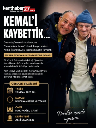 Gaziantep&rsquo;in renkli simalarından Başkomiser Kemal&rsquo;i kaybettik