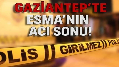 Gaziantep Şahinbey’de 22 yaşındaki genç kadın evinde ölü bulundu