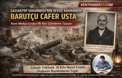 Gaziantep Savunması&rsquo;nın Sessiz Kahramanı Barut&ccedil;u Hıyamlı Cafer Usta