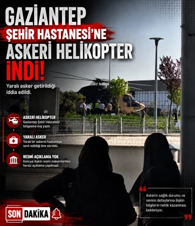 Gaziantep Şehir Hastanesi&rsquo;ne Askeri Helikopter İndi
