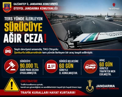  Gaziantep TAG Otoyolu&rsquo;nda Ters Y&ouml;nde İlerleyen S&uuml;r&uuml;c&uuml;ye Ağır Ceza