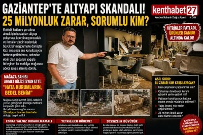 Gaziantep&rsquo;te altyapı skandalı