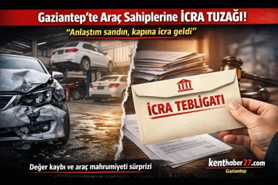 Gaziantep&rsquo;te ara&ccedil; Sahiplerine Kritik Uyarı; anlaştığınız kaza başınıza İcra a&ccedil;abilir!