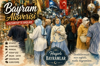 Gaziantep&rsquo;te Bayram Hareketliliği Başladı: Tarihi &Ccedil;arşılarda Yoğunluk Yaşanıyor