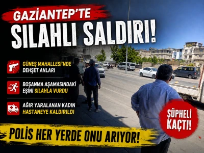 Gaziantep&rsquo;te Boşanma Aşamasındaki Kadın Silahla Vuruldu: Ş&uuml;pheli Ka&ccedil;tı