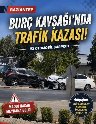 Gaziantep&rsquo;te Bur&ccedil; Kavşağı&rsquo;nda Trafik Kazası