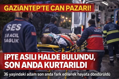 Gaziantep&rsquo;te Can Pazarı: İpte Asılı Halde Bulundu, Son Anda Kurtarıldı