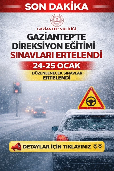 Gaziantep&rsquo;te Direksiyon Eğitimi Sınavları Ertelendi