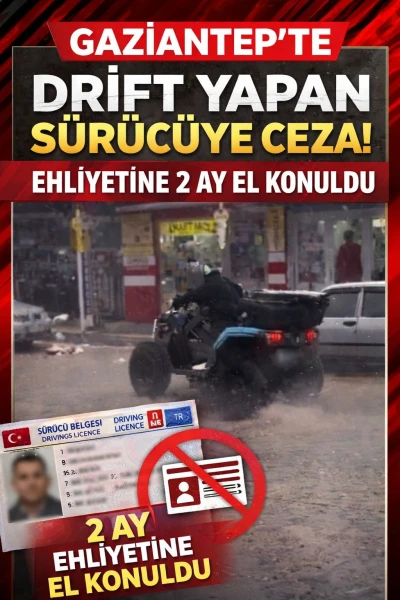 Gaziantep&rsquo;te Drift Yapan S&uuml;r&uuml;c&uuml;ye Ceza: Ehliyetine 2 Ay El Konuldu