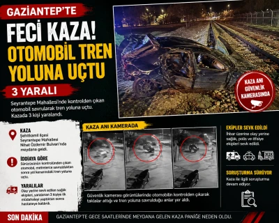 Gaziantep&rsquo;te Feci Kaza: Otomobil Tren Yoluna U&ccedil;tu, 3 Yaralı