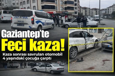 Gaziantep&rsquo;te Feci Kaza: Savrulan Otomobil 4 Yaşındaki &Ccedil;ocuğa &Ccedil;arptı