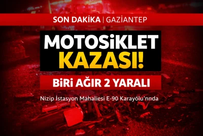 Gaziantep&rsquo;te motosiklet kazası: Biri ağır 2 yaralı