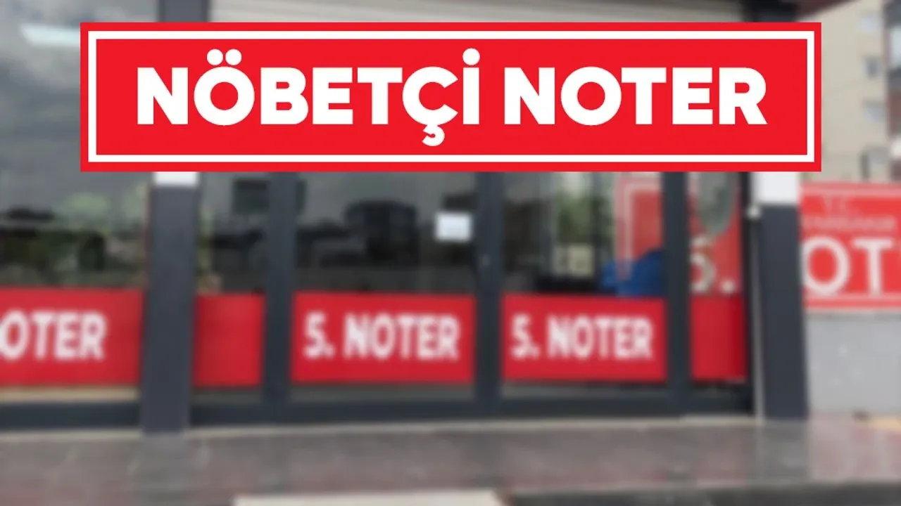 Gaziantep'te n&ouml;bet&ccedil;i noter listesi