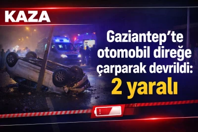 Gaziantep&rsquo;te otomobil direğe &ccedil;arparak devrildi: 2 yaralı