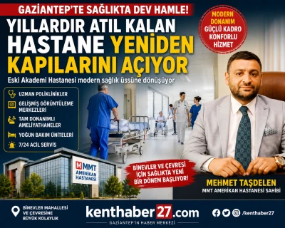 Gaziantep&rsquo;te Sağlıkta B&uuml;y&uuml;k D&ouml;n&uuml;ş&uuml;m! Atıl Hastane Yeniden Hizmete A&ccedil;ılıyor