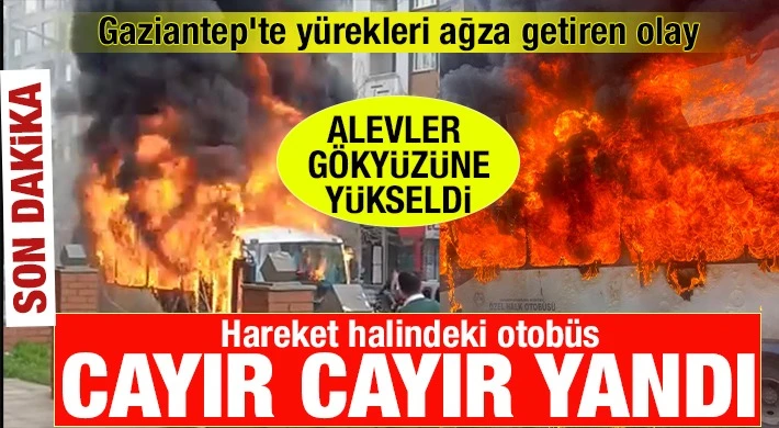 Gaziantep&rsquo;te Seyir Halindeki Halk Otob&uuml;s&uuml; Alev Aldı