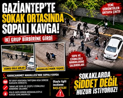 Gaziantep&rsquo;te Sokak Ortasında Sopalı Kavga! İki Grup Birbirine Girdi