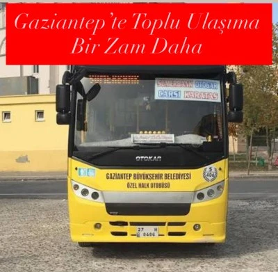 Gaziantep’te Toplu Ulaşıma Bir Zam Daha