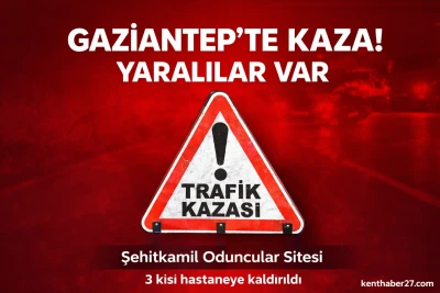  Gaziantep&rsquo;te Trafik Kazası: 3 Yaralı