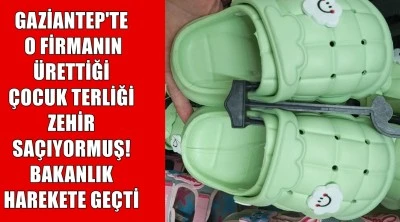 Gaziantep&rsquo;te &Uuml;retilen &Ccedil;ocuk Terliği Toplatılıyor 