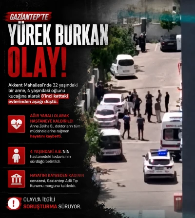 Gaziantep&rsquo;te y&uuml;rek burkan olay: Anne hayatını kaybetti, 4 yaşındaki oğlunun tedavisi s&uuml;r&uuml;yor