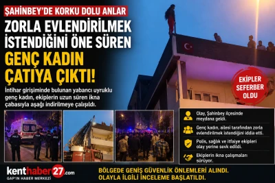 Gaziantep&rsquo;te zorla evlendirilmek istendiğini &ouml;ne s&uuml;ren gen&ccedil; kadın &ccedil;atıya &ccedil;ıktı