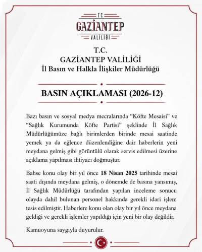 Gaziantep Valiliği&rsquo;nden &ldquo;K&ouml;fte Mesaisi&rdquo; iddialarına a&ccedil;ıklama