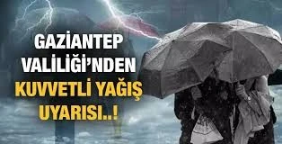 Gaziantep Valiliği&rsquo;nden Kuvvetli Yağış Uyarısı