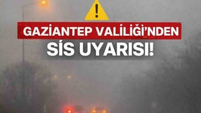 Gaziantep Valiliği&rsquo;nden Sis Uyarısı: M&uuml;mk&uuml;n Olduk&ccedil;a Ara&ccedil; Kullanmayın