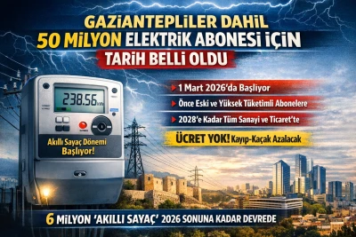 Gaziantepliler dahil 50 milyon elektrik abonesi i&ccedil;in tarih belli oldu