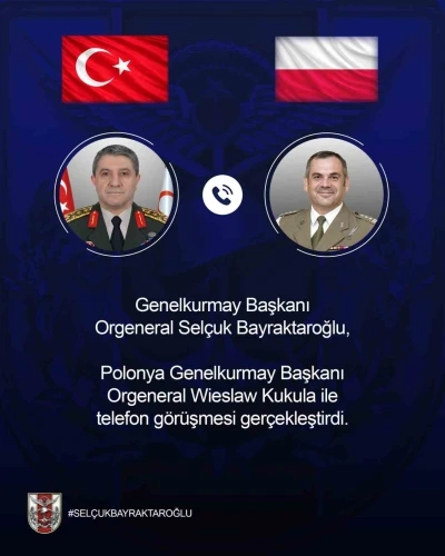 Genelkurmay Başkanı Bayraktaroğlu, Polonyalı mevkidaşı ile g&ouml;r&uuml;şt&uuml;
