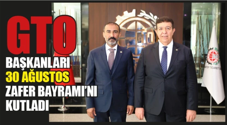 GTO Başkanları 30 Ağustos Zafer Bayramı’nı Kutladı