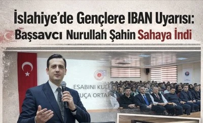İslahiye&rsquo;de Gen&ccedil;lere IBAN Uyarısı: Başsavcı Nurullah Şahin Sahaya İndi