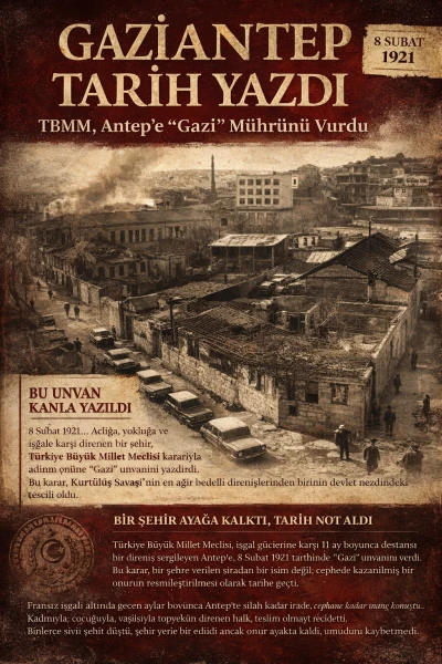 TARİHTE BUG&Uuml;N: GAZİANTEP TARİH YAZDI TBMM, Antep&rsquo;e &ldquo;Gazi&rdquo; M&uuml;hr&uuml;n&uuml; Vurdu  Daha B&uuml;y&uuml;k Bir Onur Var mı?