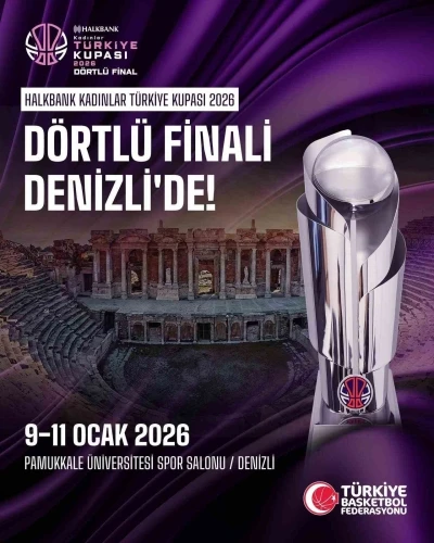 Halkbank Kadınlar T&uuml;rkiye Kupası 2026 D&ouml;rtl&uuml; Final heyecanı Denizli&rsquo;de yaşanacak
