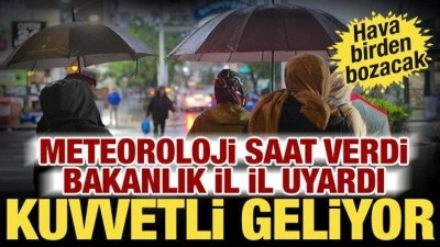 Hava bir anda değişecek! Meteoroloji saat verdi, bakanlık uyardı: Kuvvetli sağanak geliyor