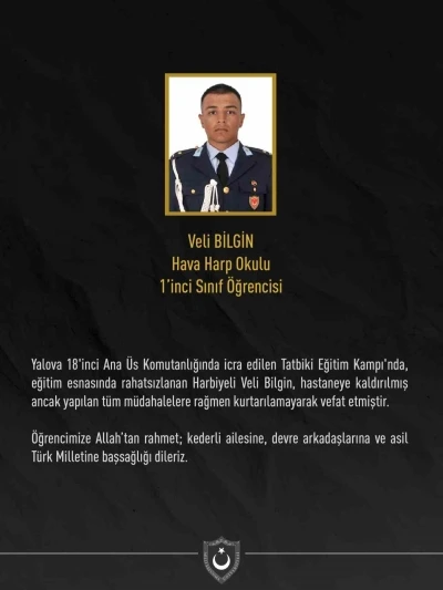 Hava Harp Okulu &ouml;ğrencisi Veli Bilgin eğitim sırasında rahatsızlanarak hayatını kaybetti
