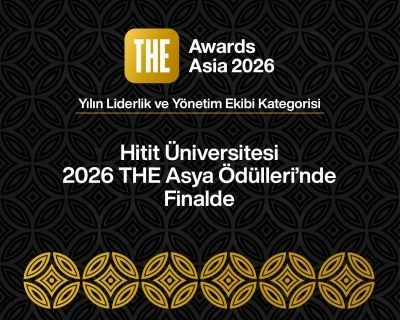 Hitit &Uuml;niversitesi 2026 THE Asya &Ouml;d&uuml;lleri&rsquo;nde finalde
