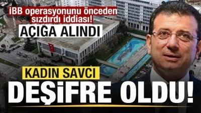 İBB operasyonunu önceden sızdırdı iddiası! Kadın savcı deşifre oldu! İfadesi alındı